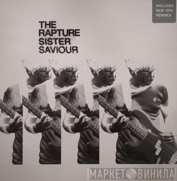  The Rapture  - Sister Saviour