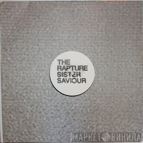  The Rapture  - Sister Saviour