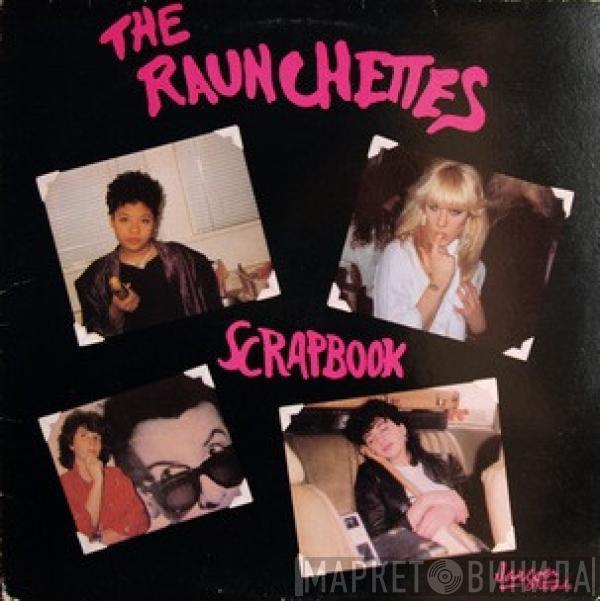 The Raunchettes - Scrapbook