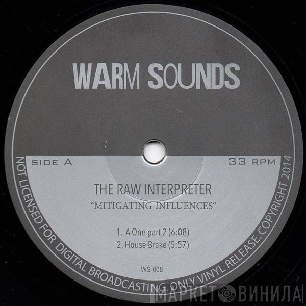 The Raw Interpreter - Mitigating Influences