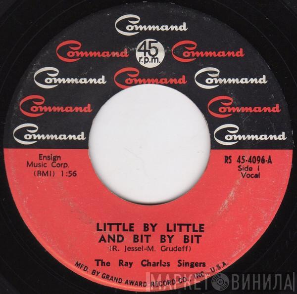 The Ray Charles Singers - Little By Little And Bit By Bit