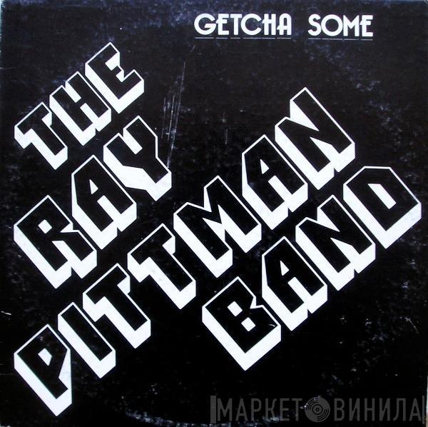 The Ray Pittman Band - Getcha Some