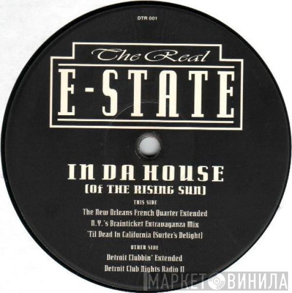 The Real E-State - In Da House (Of The Rising Sun)