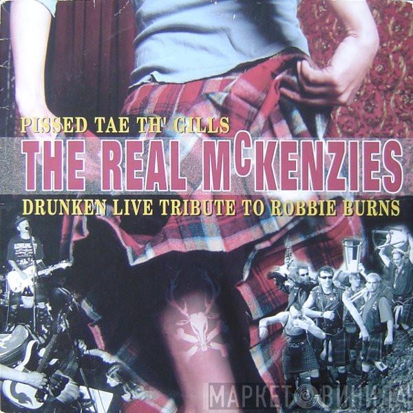 The Real McKenzies - Pissed Tae Th' Gills: A Drunken Live Tribute To Robbie Burns