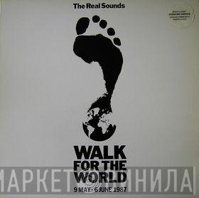 The Real Sounds - Walk For The World