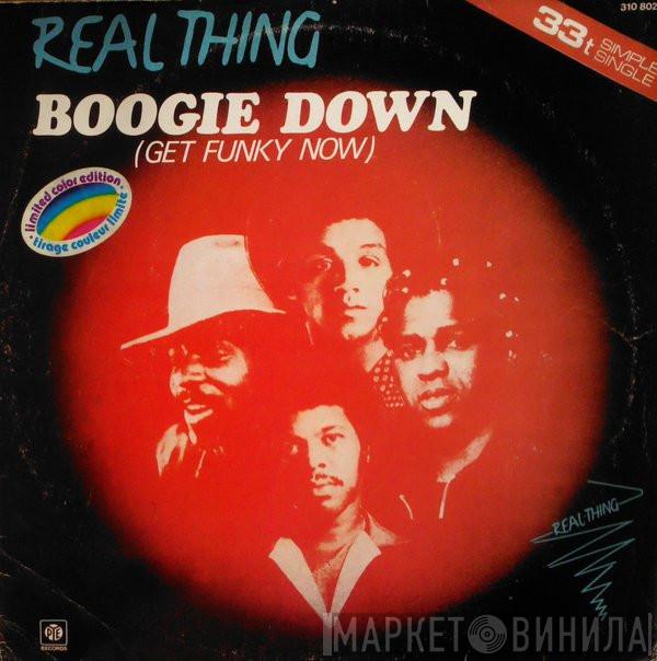  The Real Thing  - Boogie Down (Get Funky Now)