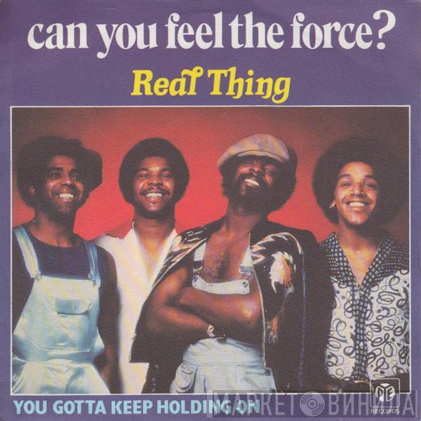 The Real Thing - Can You Feel The Force?