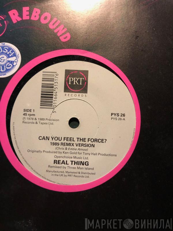 The Real Thing - Can You Feel The Force?