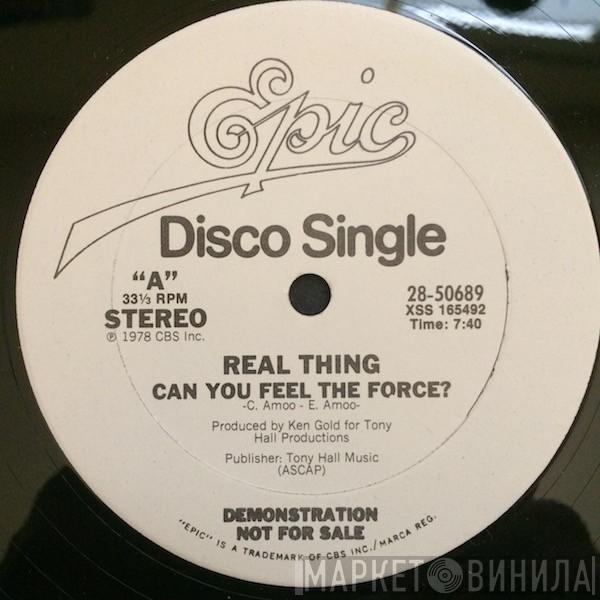  The Real Thing  - Can You Feel The Force?