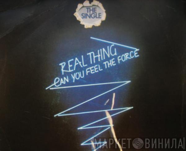 The Real Thing - Can You Feel The Force?