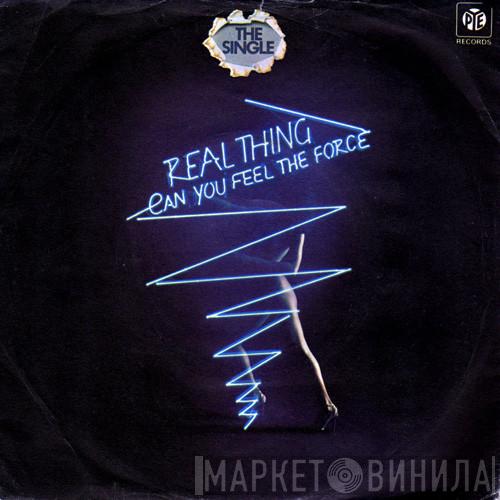 The Real Thing - Can You Feel The Force?