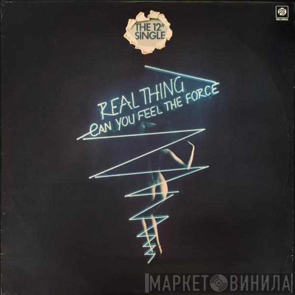 The Real Thing - Can You Feel The Force?