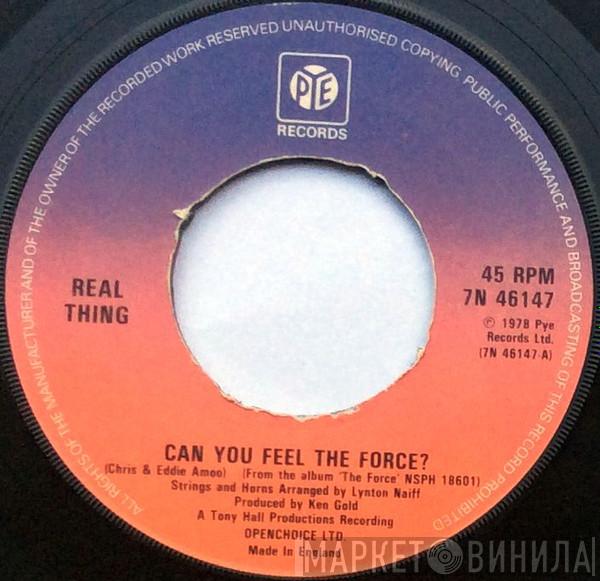 The Real Thing - Can You Feel The Force?