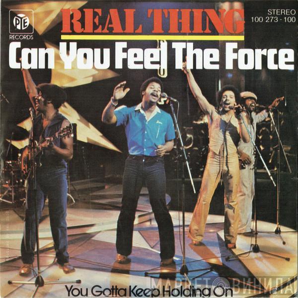  The Real Thing  - Can You Feel The Force