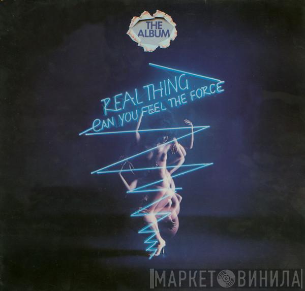 The Real Thing - Can You Feel The Force