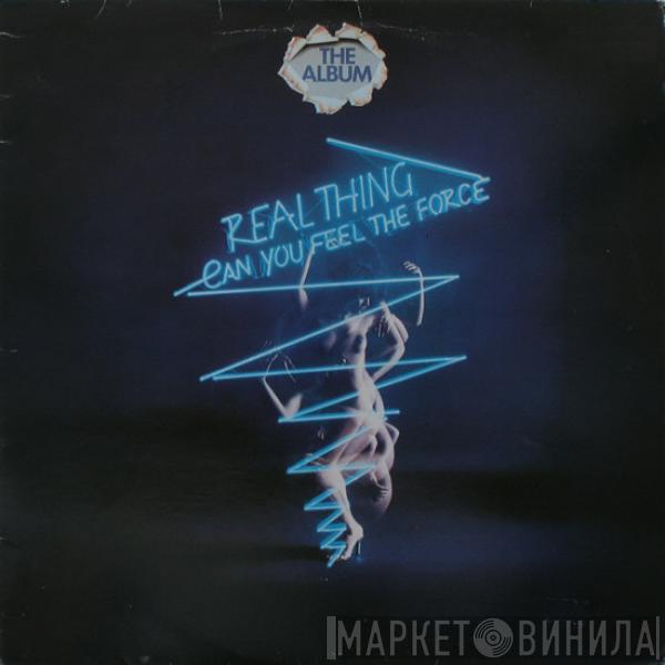  The Real Thing  - Can You Feel The Force