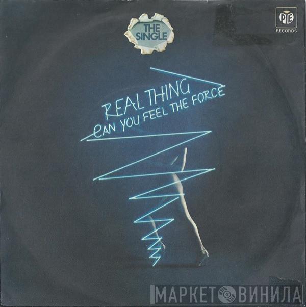  The Real Thing  - Can You Feel The Force