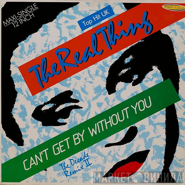 The Real Thing - Can't Get By Without You (The Decade Remix II)