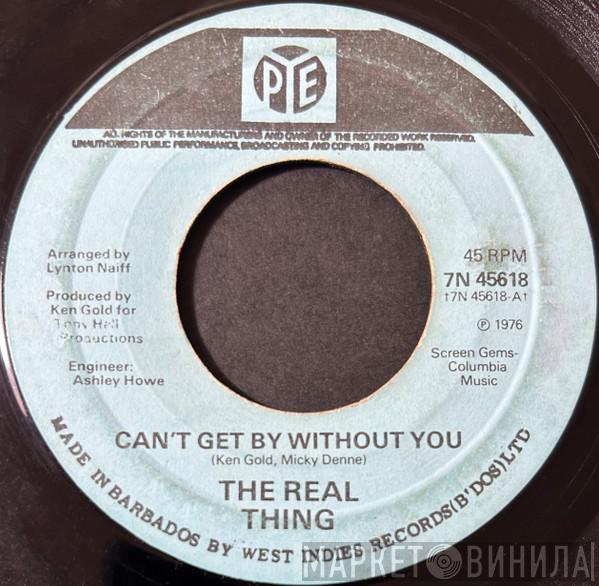  The Real Thing  - Can't Get By Without You