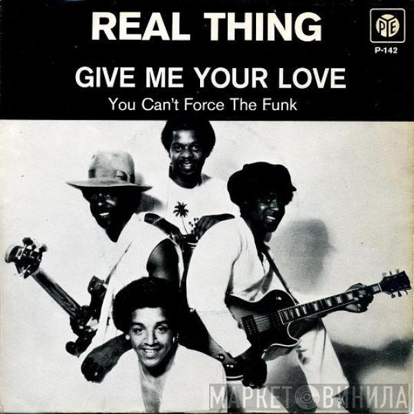 The Real Thing - Give Me Your Love