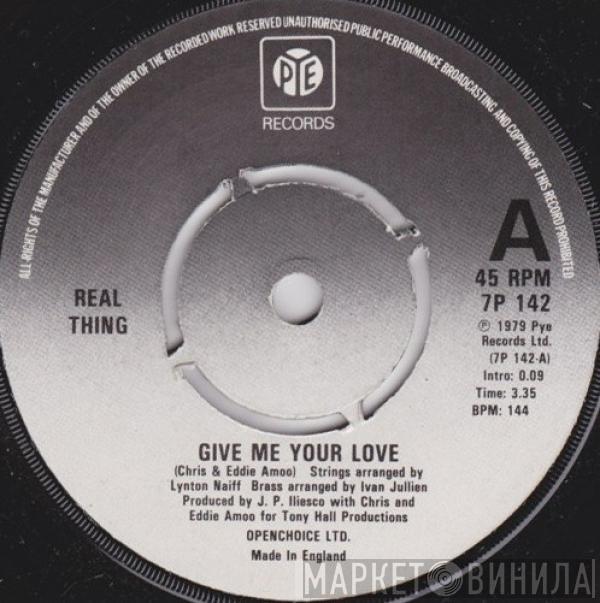 The Real Thing - Give Me Your Love