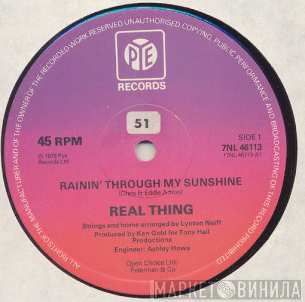 The Real Thing - Rainin' Through My Sunshine