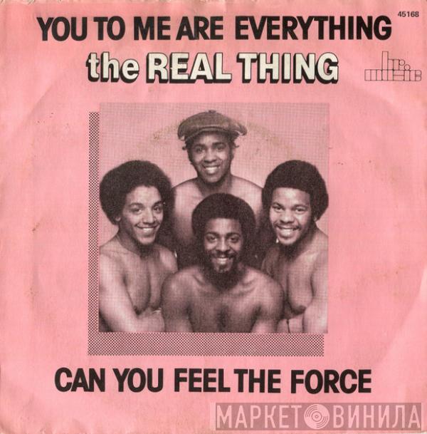 The Real Thing - You To Me Are Everything / Can You Feel The Force