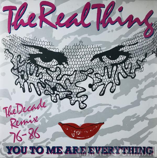 The Real Thing  - You To Me Are Everything (The Decade Remix '76-'86)