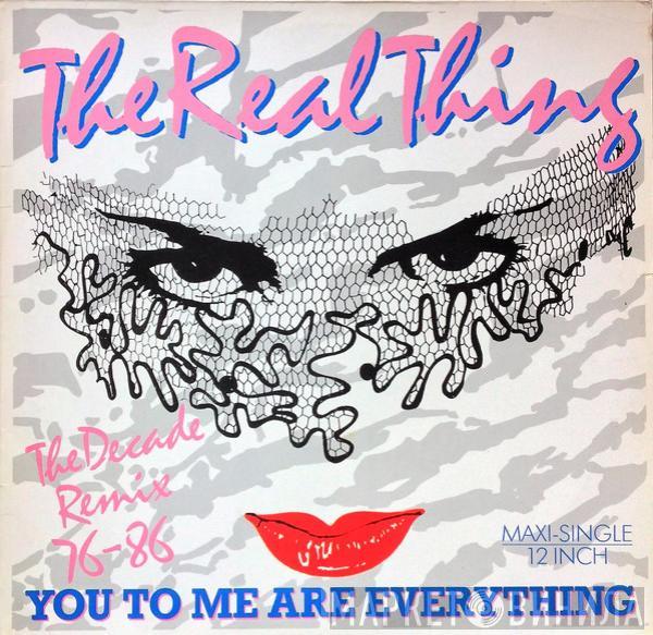 The Real Thing - You To Me Are Everything (The Decade Remix 76-86)