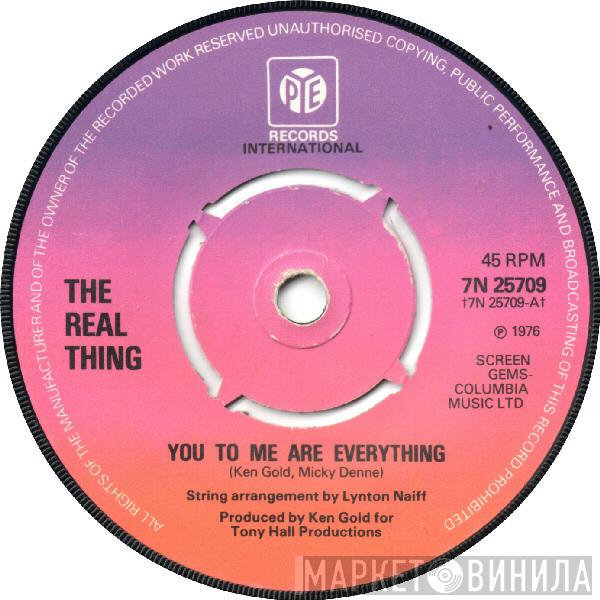 The Real Thing - You To Me Are Everything
