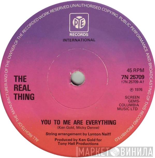 The Real Thing - You To Me Are Everything