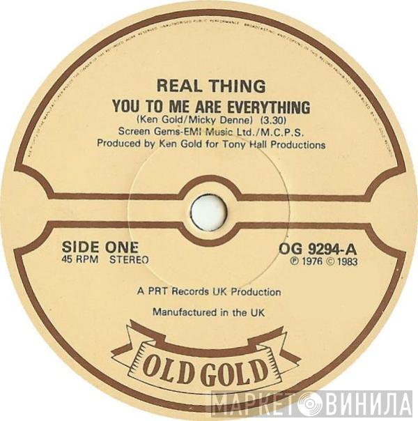 The Real Thing - You To Me Are Everything