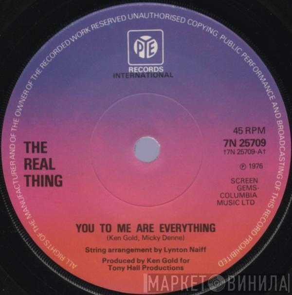 The Real Thing - You To Me Are Everything