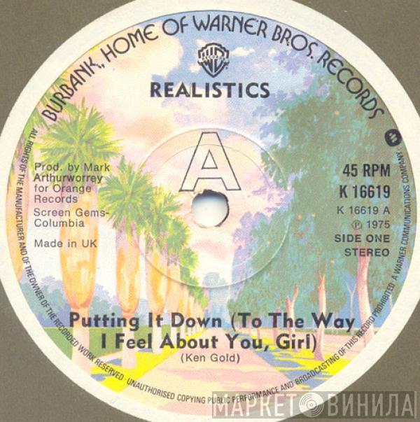 The Realistics  - Putting It Down (To The Way I Feel About You, Girl)