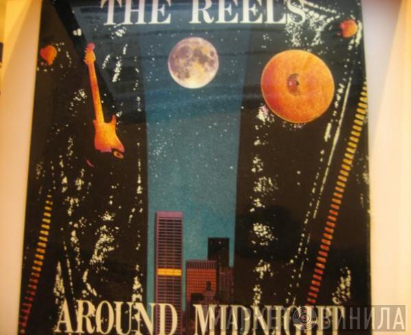 The Reels  - Around Midnight