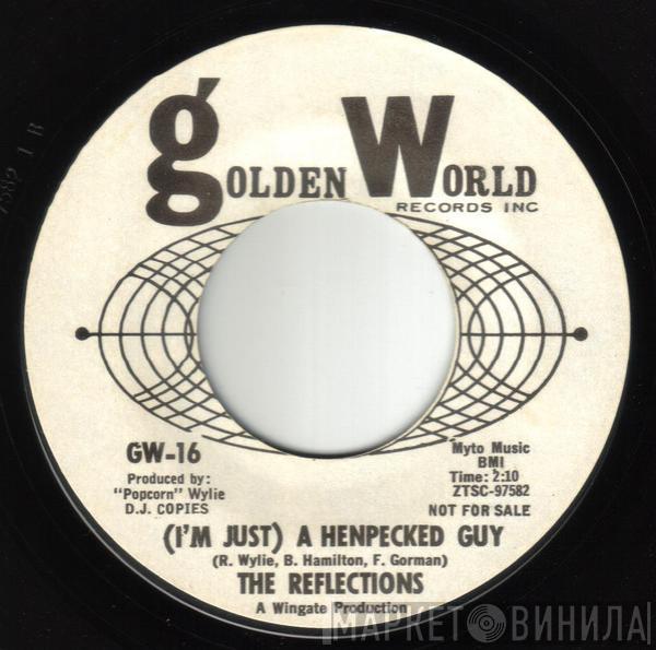 The Reflections  - (I'm Just) A Henpecked Guy