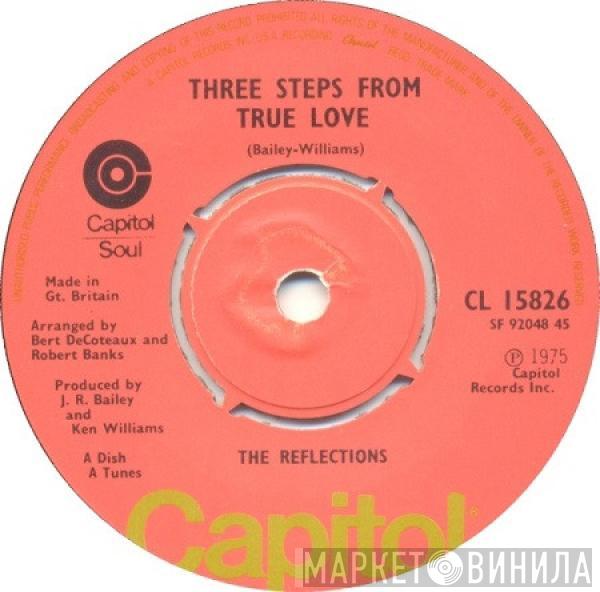 The Reflections - Three Steps From True Love / How Could We Let The Love Get Away