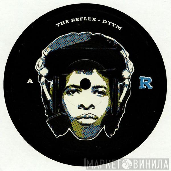 The Reflex - DTTM / PSHRMN