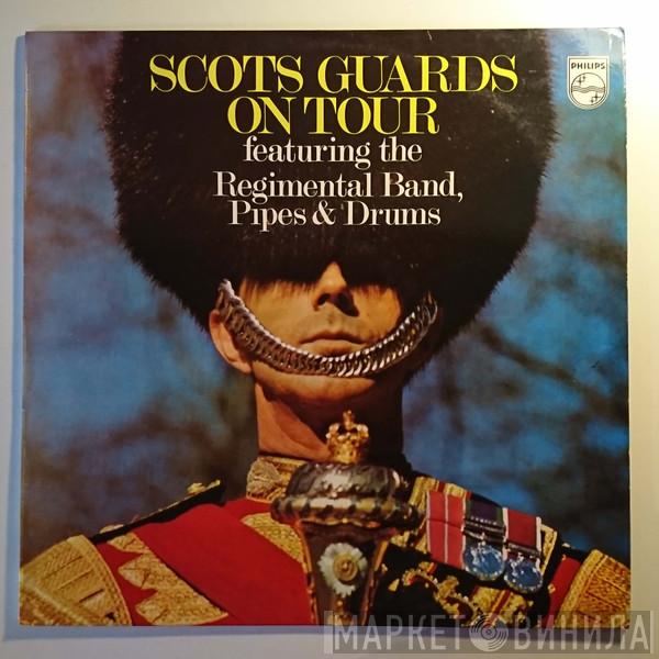 The Regimental Band Of The Scots Guards, Pipes And Drums Of The Scots Guards - Scots Guards On Tour