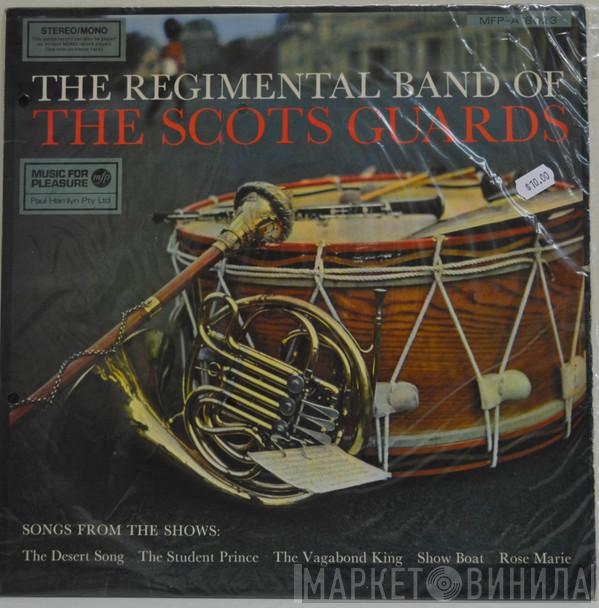 The Regimental Band Of The Scots Guards - Songs From The Shows: The Desert Song, The Student Prince, The Vagabond King, Show Boat, Rose Marie