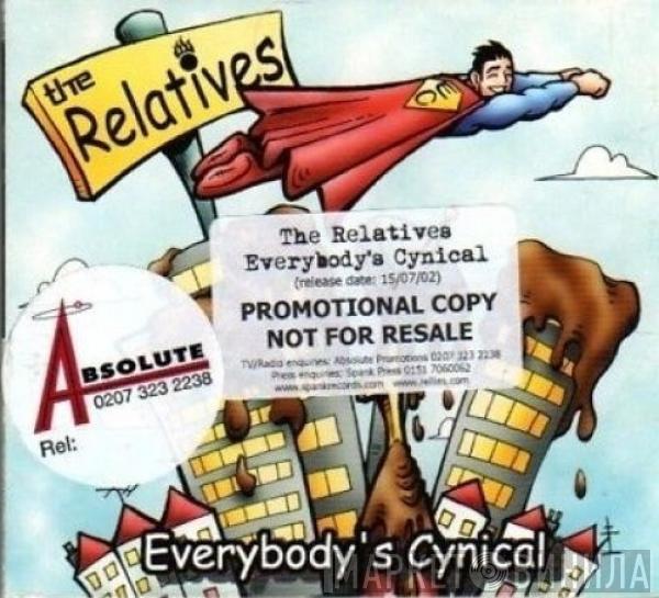 The Relatives  - Everybody's Cynical