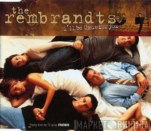 The Rembrandts - I'll Be There For You