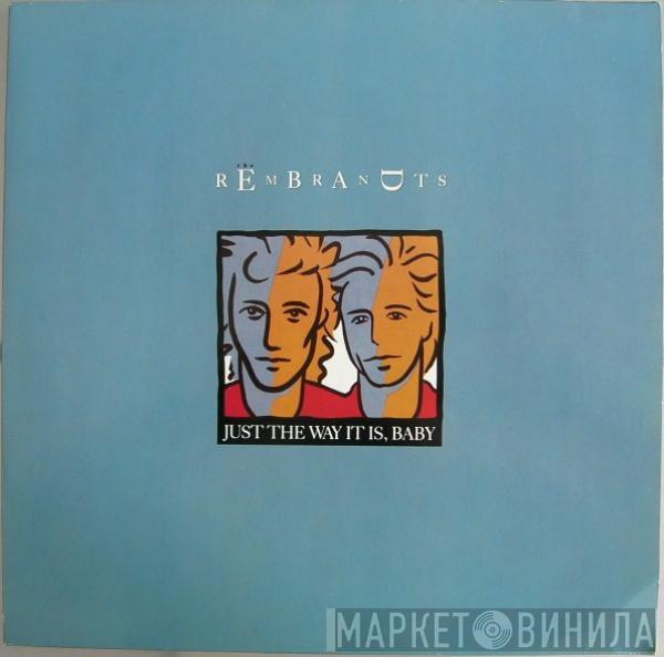 The Rembrandts - Just The Way It Is, Baby
