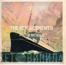  The Replacements  - All For Nothing - Nothing For All