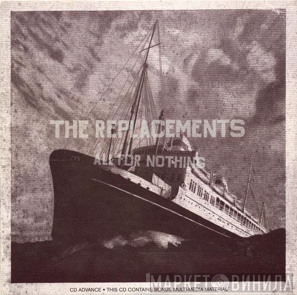  The Replacements  - All For Nothing - Nothing For All