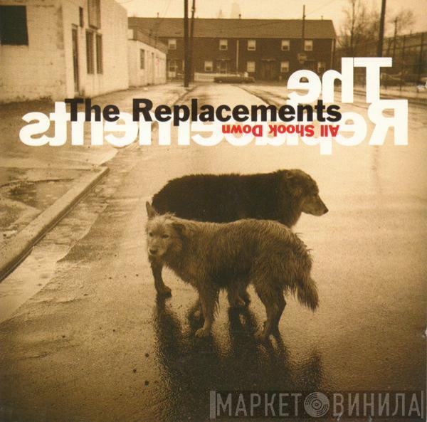  The Replacements  - All Shook Down