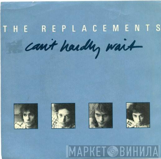  The Replacements  - Can't Hardly Wait