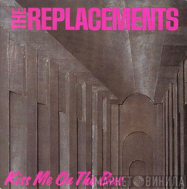  The Replacements  - Kiss Me On The Bus