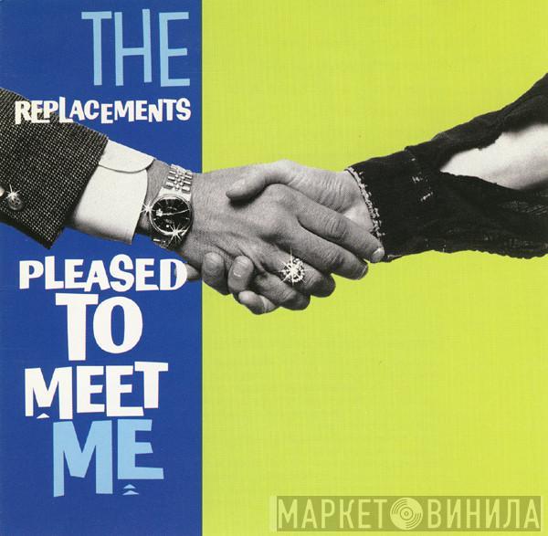  The Replacements  - Pleased To Meet Me