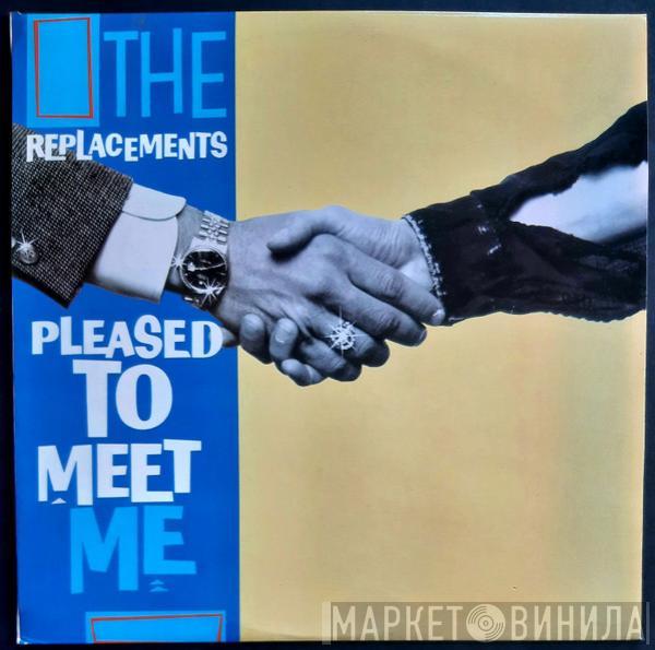  The Replacements  - Pleased To Meet Me